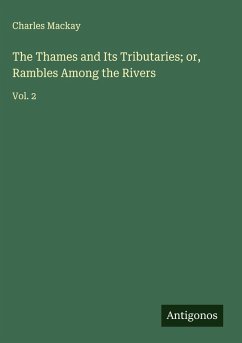 The Thames and Its Tributaries; or, Rambles Among the Rivers - Mackay, Charles