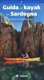 Guida al kayak in Sardegna. Pagaiando nel cuore del Mediterraneo Guida al kayak in Sardegna. Pagaiando nel cuore del Mediterraneo