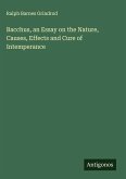 Bacchus, an Essay on the Nature, Causes, Effects and Cure of Intemperance