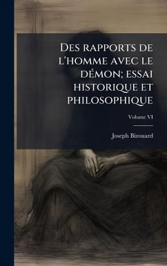 Cover Des rapports de l'homme avec le dÃ(c)mon; essai historique et philosophique