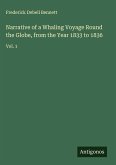 Narrative of a Whaling Voyage Round the Globe, from the Year 1833 to 1836