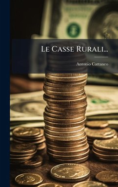 Le Casse Rurali... - Cattaneo, Antonio
