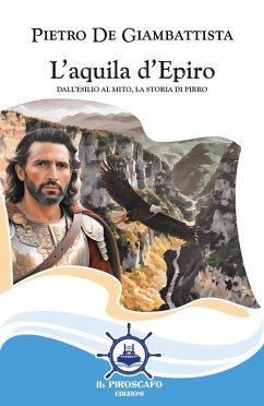Cover L' aquila d'Epiro. Dall'esilio al mito, la storia di Pirro