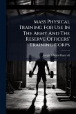 Mass Physical Training For Use In The Army And The Reserve Officers' Training Corps Mass Physical Training For Use In The Army And The Reserve Officers' Training Corps