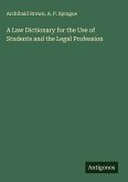 A Law Dictionary for the Use of Students and the Legal Profession