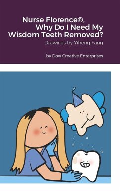 Cover Nurse Florence®, Why Do I Need My Wisdom Teeth Removed?