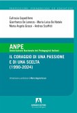 ANPE. Il coraggio di una passione e di una scelta (1990-2024) ANPE. Il coraggio di una passione e di una scelta (1990-2024)