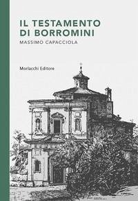 Il testamento di Borromini - Capacciola, Massimo Il testamento di Borromini - Capacciola, Massimo