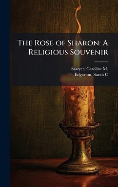 The Rose of Sharon - Sawyer, Caroline M; Edgarton, Sarah C The Rose of Sharon - Sawyer, Caroline M; Edgarton, Sarah C
