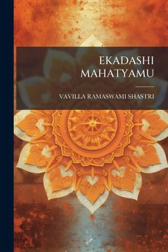 Ekadashi Mahatyamu - Shastri, Vavilla Ramaswami Ekadashi Mahatyamu - Shastri, Vavilla Ramaswami
