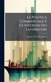 La Politica Commerciale E Gl'interessi Dei Lavoratori La Politica Commerciale E Gl'interessi Dei Lavoratori