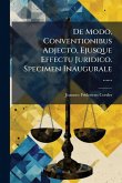 De Modo, Conventionibus Adjecto, Ejusque Effectu Juridico. Specimen Inaugurale ......