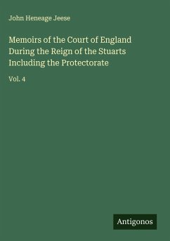 Memoirs of the Court of England During the Reign of the Stuarts Including the Protectorate Cover Memoirs of the Court of England During the Reign of the Stuarts Including the Protectorate
