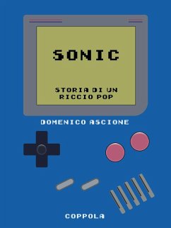 Sonic. Storia di un riccio pop - Ascione, Domenico