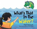 What's That In The Water?