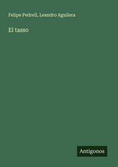 El tasso - Pedrell, Felipe; Aguilera, Leandro