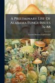 A Preliminary List Of Alabama Fungi, Issues 76-88