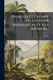 L'hemileia Et L'avenir Du CafÃ(c)ier À Madagascar Et À La RÃ(c)union... L'hemileia Et L'avenir Du CafÃ(c)ier À Madagascar Et À La RÃ(c)union...