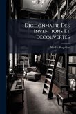 Dictionnaire Des Inventions Et DÃ(c)couvertes