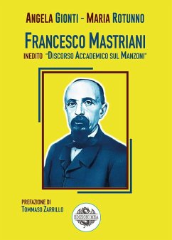 Francesco Mastriani. Inedito 'Discorso accademico sul Manzoni' - Gionti, Angela; Rotunno, Maria