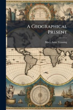 A Geographical Present - Venning, Mary Anne