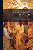 Major Disaster Recovery Major Disaster Recovery