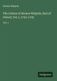 The Letters of Horace Walpole, Earl of Orford, Vol. I, 1735-1745