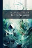 St. Cecilia, Or, the British Songster