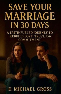 Save Your Marriage in 30 Days - Gross, D. Michael