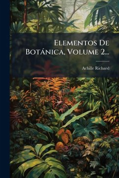 Elementos De Botànica, Volume 2... - Richard, Achille