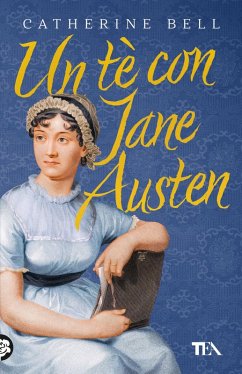 Un tè con Jane Austen - Bell, Catherine