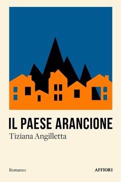 Il paese arancione - Angilletta, Tiziana