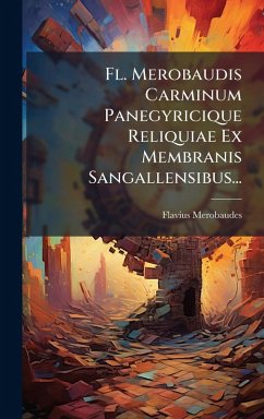 Cover Fl. Merobaudis Carminum Panegyricique Reliquiae Ex Membranis Sangallensibus...
