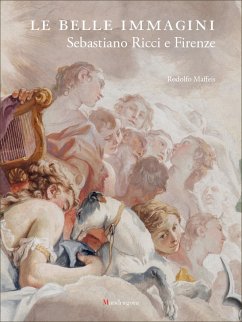 Le belle immagini. Sebastiano Ricci e Firenze - Maffeis, Rodolfo