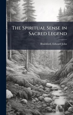 The Spiritual Sense in Sacred Legend Cover The Spiritual Sense in Sacred Legend