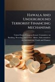 Hawala And Underground Terrorist Financing Mechanisms Hawala And Underground Terrorist Financing Mechanisms
