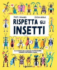Rispetta gli insetti - Howard, Jules; Herba, Gosia Rispetta gli insetti - Howard, Jules; Herba, Gosia