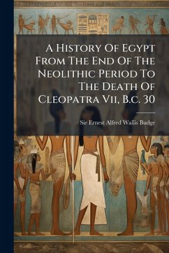Cover A History Of Egypt From The End Of The Neolithic Period To The Death Of Cleopatra Vii, B.c. 30