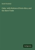 Cuba : with Notices of Porto-Rico, and the Slave Trade