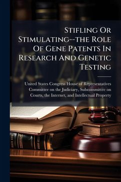Cover Stifling Or Stimulating--the Role Of Gene Patents In Research And Genetic Testing