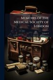 Memoirs of the Medical Society of London