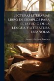 Lecturas literarias libro de ejemplos para el estudio de la lengua y literatura españolas Lecturas literarias libro de ejemplos para el estudio de la lengua y literatura españolas