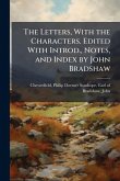 The Letters, With the Characters. Edited With Introd., Notes, and Index by John Bradshaw