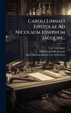 Cover Caroli Linnaei Epistolae Ad Nicolaum Josephum Jacquin...
