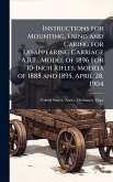 Instructions for Mounting, Using and Caring for Disappearing Carriage A.R.F., Model of 1896 for 10-Inch Rifles, Models of 1888 and 1895, April 28, 1904