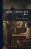 Three Hours School a Day Three Hours School a Day