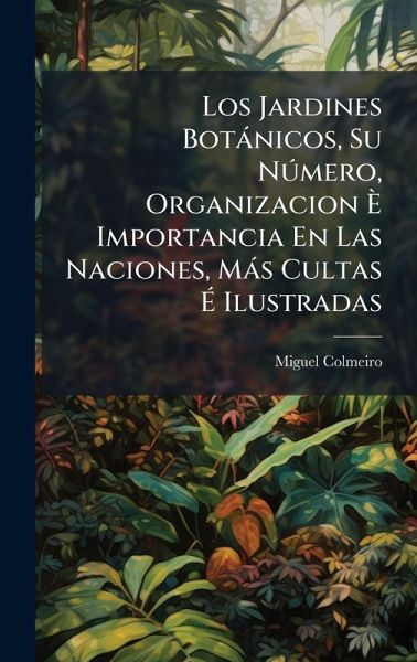 Los Jardines Botànicos, Su Nðmero, Organizacion à Importancia En Las Naciones, Màs Cultas à Ilustradas Los Jardines Botànicos, Su Nðmero, Organizacion à Importancia En Las Naciones, Màs Cultas à Ilustradas