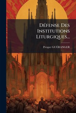 Cover DÃ(c)fense Des Institutions Liturgiques...