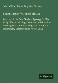 Select Prose Works of Milton - Milton, John; St. John, James Augustus