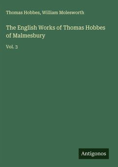 The English Works of Thomas Hobbes of Malmesbury - Hobbes, Thomas; Molesworth, William